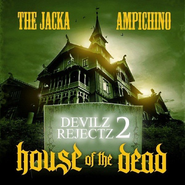 Devilz Rejectz 2 - House of the Dead - Album by The Jacka