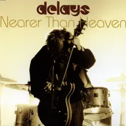 Nearer Than Heaven - EP - Delays