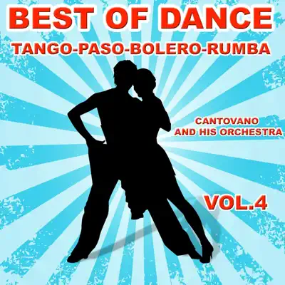 Dengarkan 'Best of Dance Tango, Paso, Bolero, Rumba, vol. 4' dari Cantovano and His Orchestra.
