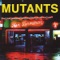 Monster of Love - Mutants lyrics