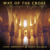 Way of the Cross - According to Pope John Paul II - Vince Ambrosetti & Ruben Galabeas new Song