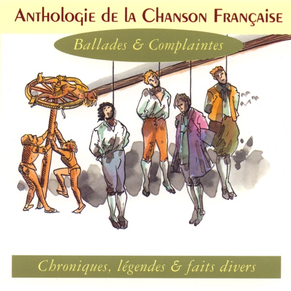 Anthologie de la chanson française : Ballades et complaintes