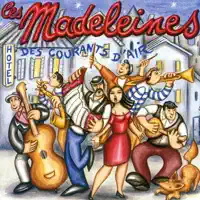 POUR L'INSTANT — LES MADELEINES