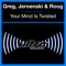 Your Mind Is Twisted (Cube Guys Mix) - Greg, Jeroenski & Roog lyrics