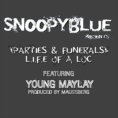 Parties & Funerals: L.I.F.E. Of a Loc (feat. Young Maylay) - Single