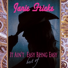 It Ain't Easy Being Easy - Best of Janie Fricke (Re-Recorded Versions)