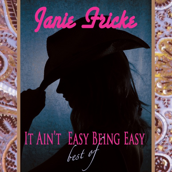 It Ain't Easy Being Easy - Best of Janie Fricke (Re-Recorded Versions) album cover