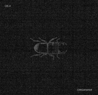 Organism - Deji