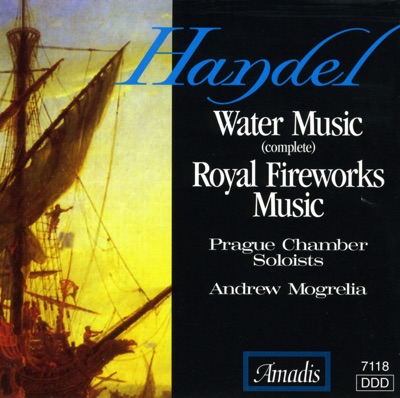 Handel: Water Music - Music for the Royal Fireworks