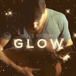 Glow EP - Ben's Brother