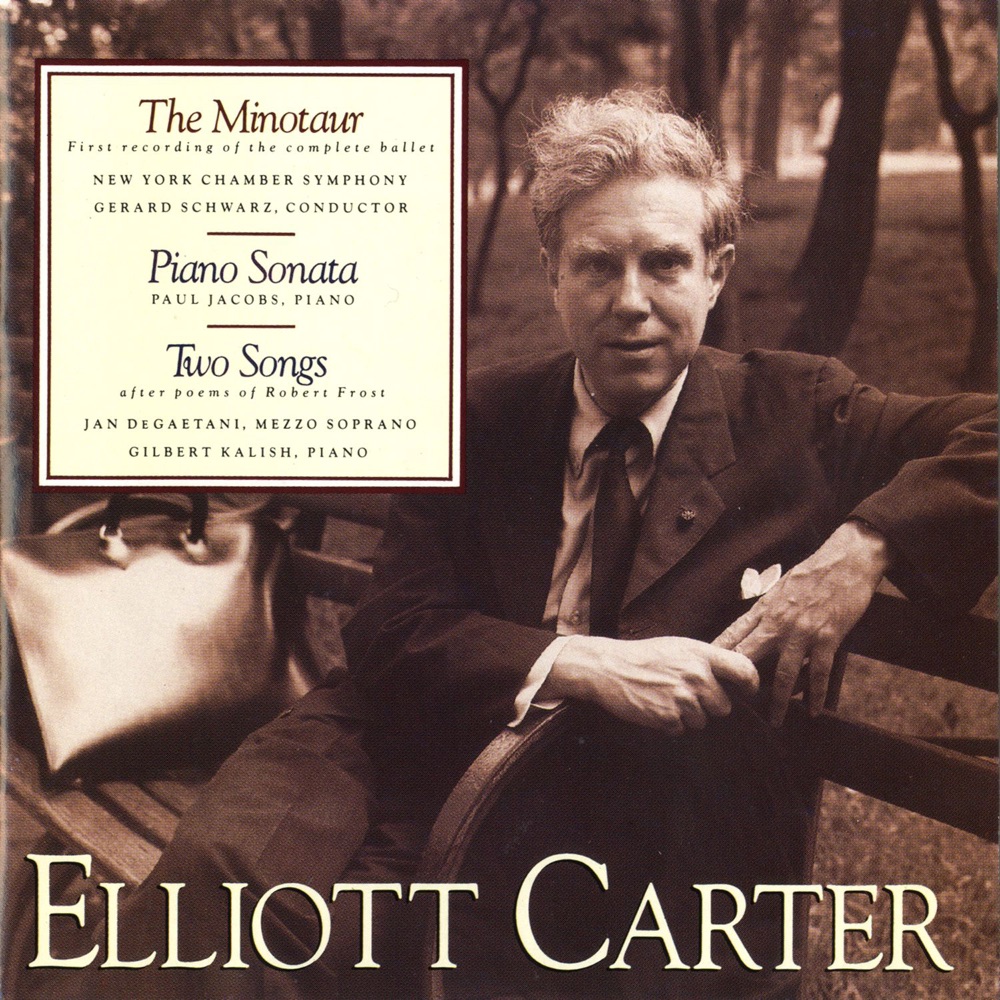 Обложка альбома «Elliott Carter: The Minotaur, Piano Sonata, Two Songs» — Gerard Schwarz, Gilbert Kalish, Jan De Gaetani, New York Chamber Symphony & Paul Jacobs