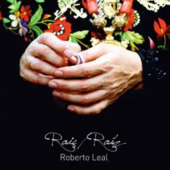 Raiç / Raíz - Roberto Leal