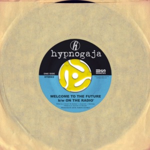 Welcome to the Future / On the Radio [Digital 45]