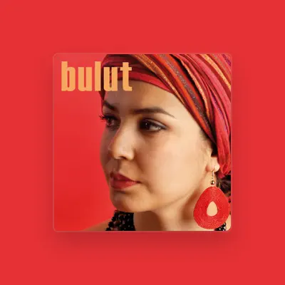 Listen to Bulut, watch music videos, read bio, see tour dates & more!