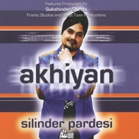 Akhiyan - Silinder Pardesi