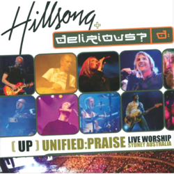 UP: Unified Praise (Live Worship, Sydney, Australia) - Delirious? &amp; Hillsong Worship Cover Art