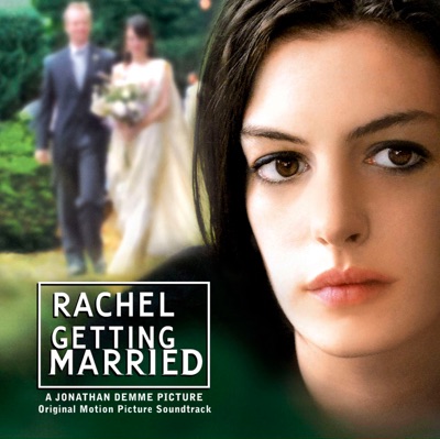 Rachel Getting Married (Original Motion Picture Soundtrack)