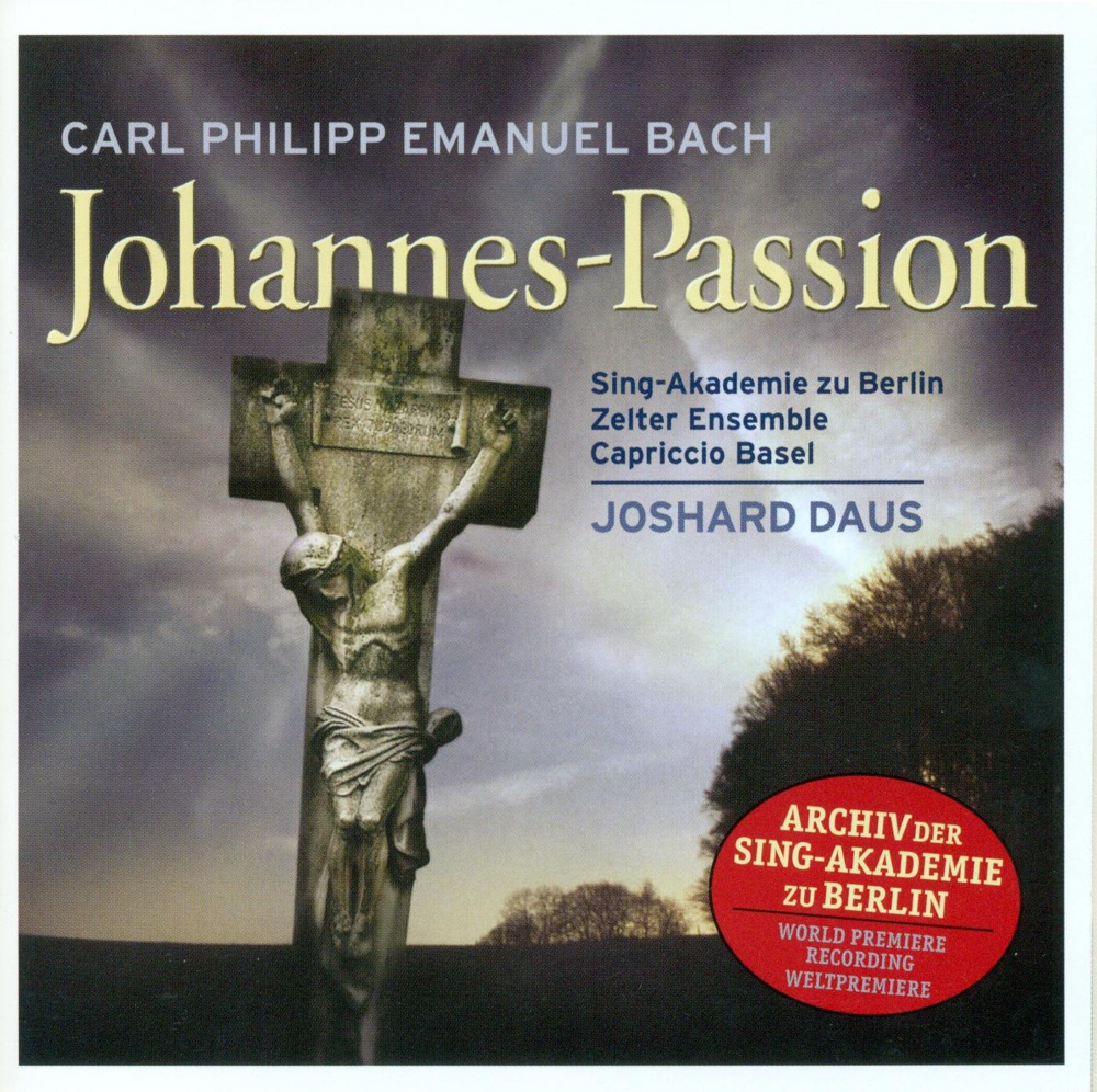 Обложка альбома «Bach, C.P.E.: St. John Passion» — Elisabeth Scholl, Julio Fernandez, Joshard Daus, Berlin Singakademie, Gunnar Gudbjornsson, Basel Baroque Chamber Orchestra, Jochen Kupfer, Alexandra Petersamer, Simon Berg, Stephanie Dasch, Maximilian Schmitt & Daniel von Berndsorf