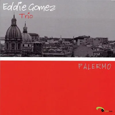 Escucha Palermo de Eddie Gomez Trio