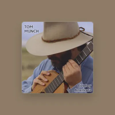 Listen to Tom Munch, watch music videos, read bio, see tour dates & more!