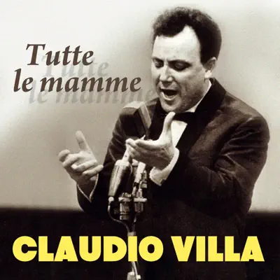 Listen to Tutte le mamme by Claudio Villa