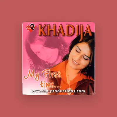 Listen to Khadija, watch music videos, read bio, see tour dates & more!