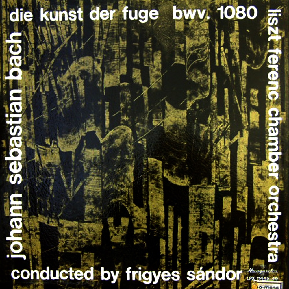 Обложка альбома «Die Kunst der Fuge (Hungaroton Classics)» — Frigyes Sándor, Zsuzsa Pertis & Franz Liszt Chamber Orchestra