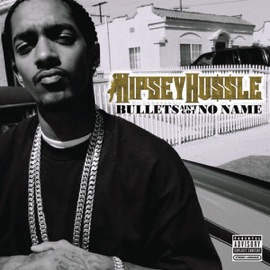 Bullets Ain't Got No Names Nipsey Hussle