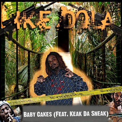 Baby Cakes (feat. Keak Da Sneak) - Single