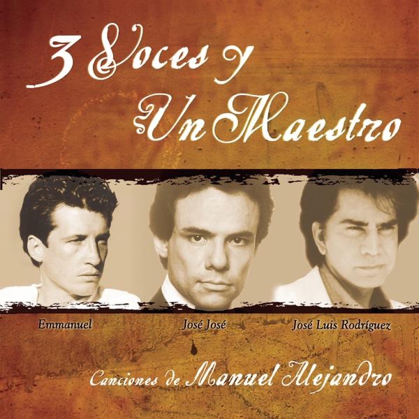 3 Voces y Un Maestro: Canciones de Manuel Alejandro