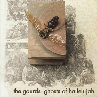 Ghosts of Hallelujah - The Gourds Ghosts of Hallelujah - The Gourds