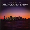 Oslo Gospel Choir: Live In Chicago