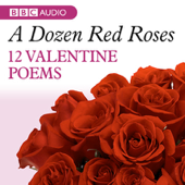 A Dozen Red Roses: 12 Valentines Poems (Unabridged) - Various Authors Cover Art