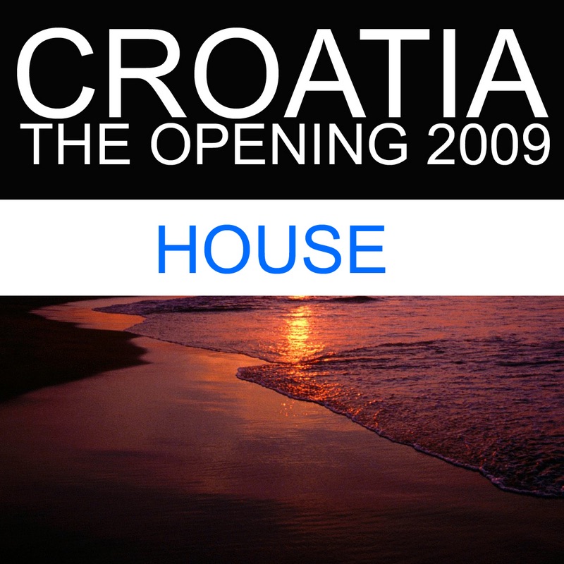 CROATIA - the Opening 2009 (House)
