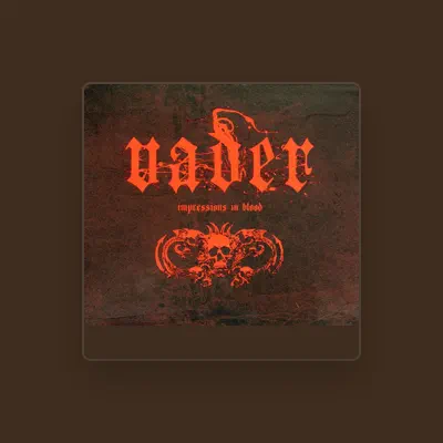 Listen to Vader, watch music videos, read bio, see tour dates & more!