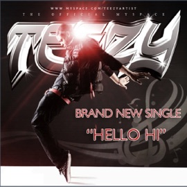 Hello, Hi Teezy