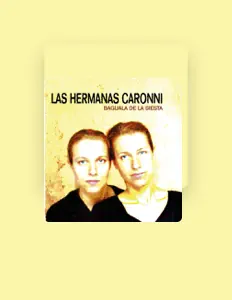 Listen to Las Hermanas Caronni, watch music videos, read bio, see tour dates & more!