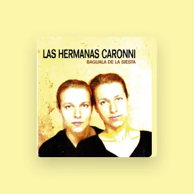 Listen to Las Hermanas Caronni, watch music videos, read bio, see tour dates & more!
