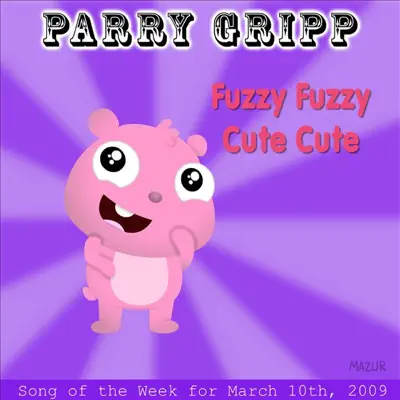 Fuzzy Fuzzy Cute Cute - Single - Parry Gripp