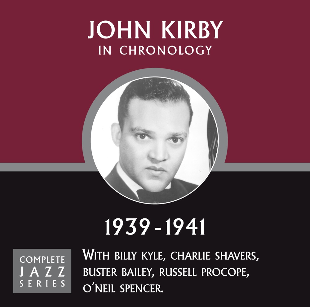 Обложка альбома «Complete Jazz Series 1939 - 1941» — John Kirby