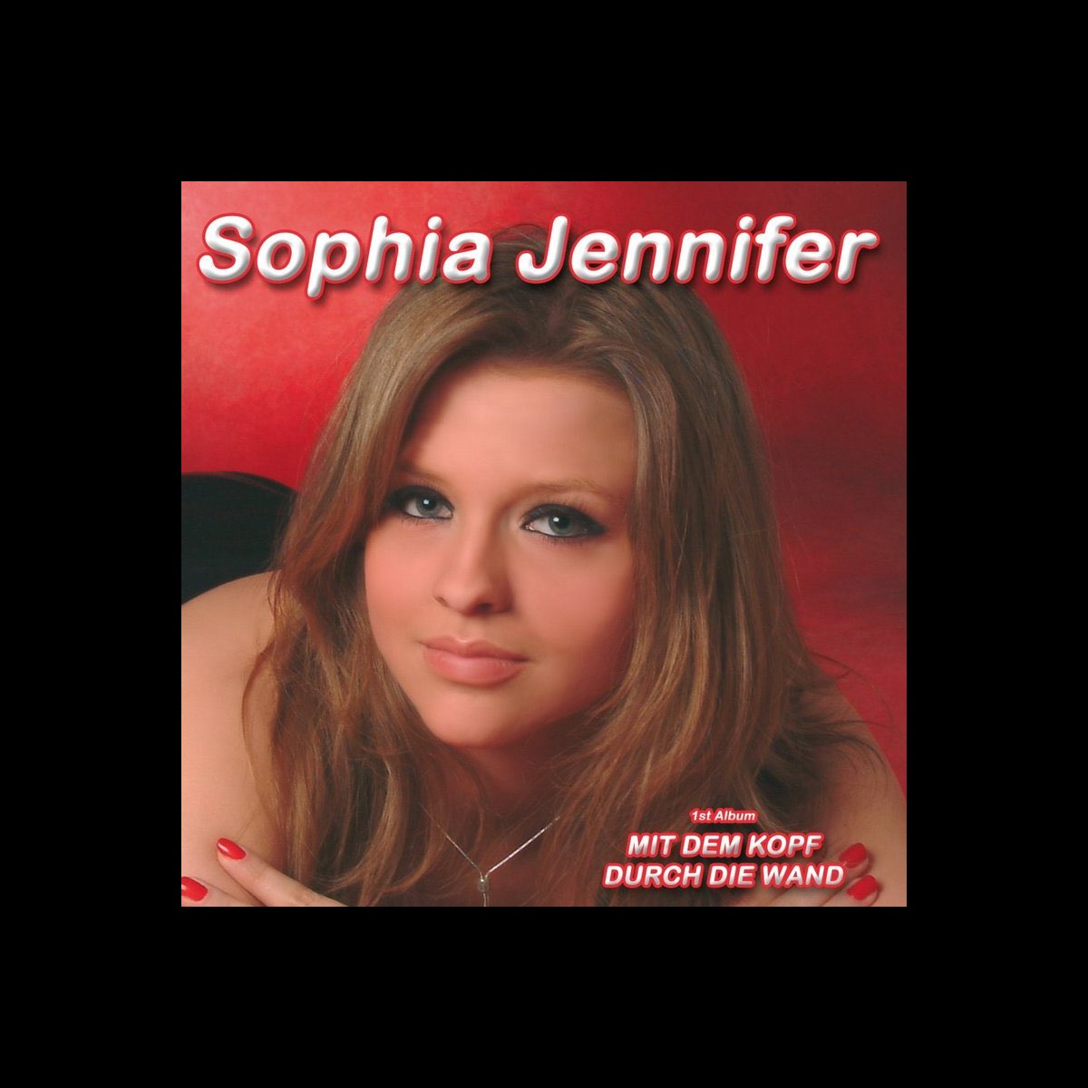 Mit dem Kopf durch die Wand》- Sophia Jennifer的专辑 - Apple Music