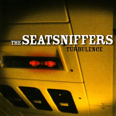 The Seatsniffers adlı sanatçının Turbulence albümünü dinle
