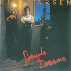 Jungle Dreams - Kim Larsen Jungle Dreams - Kim Larsen