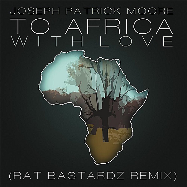 To Africa With Love (Remix) [feat. Seth Condrey & Rat Bastardz] - Single