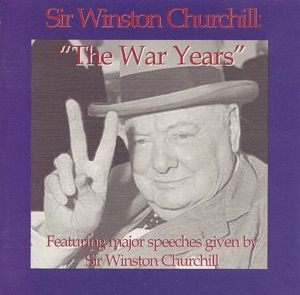 The War Years (Highlights of the Ten Major Speeches from WWII)