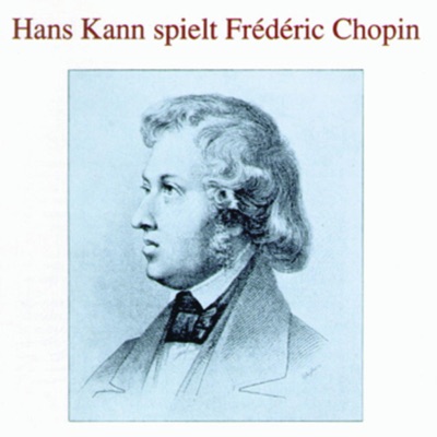 Hans Kann Spielt Frédéric Chopin