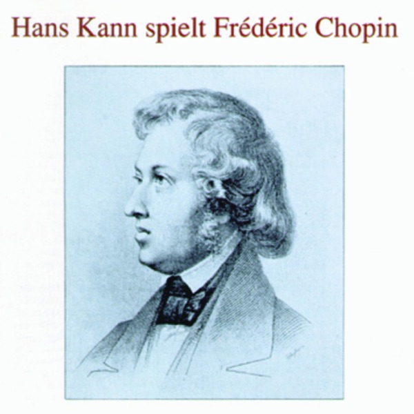 Hans Kann Spielt Frédéric Chopin