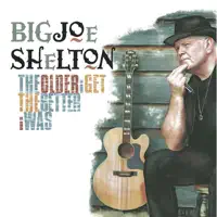 Women and Whiskey — Big Joe Shelton
