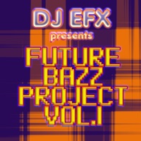 Future Bazz Project, Vol. 1 - EP - DJ EFX
