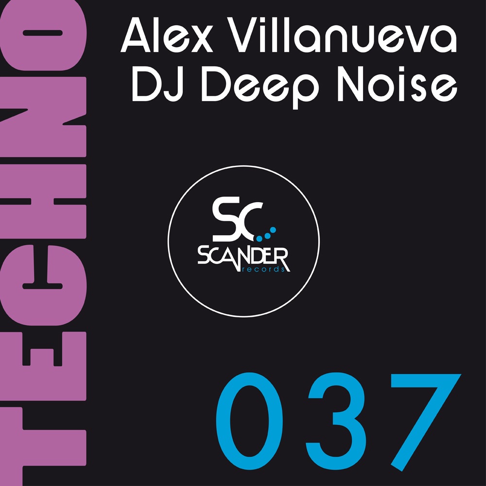 Обложка альбома «Scander 037 - EP» — Alex Villanueva & DJ Deep Noise